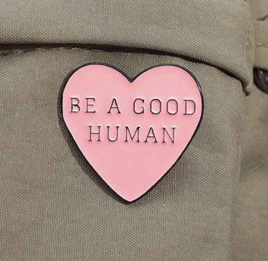 Be a good Human Heart Pin at the Arm Alien Robot Museum